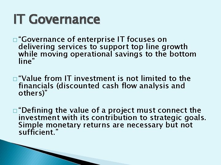 IT Governance � “Governance of enterprise IT focuses on delivering services to support top