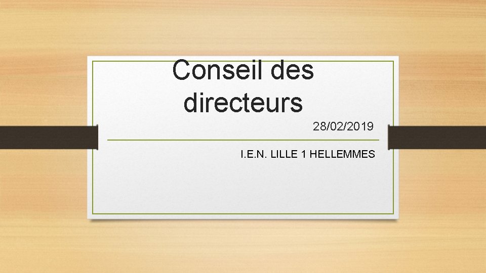 Conseil des directeurs 28/02/2019 I. E. N. LILLE 1 HELLEMMES 
