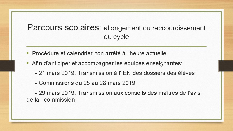 Parcours scolaires: allongement ou raccourcissement du cycle • Procédure et calendrier non arrêté à