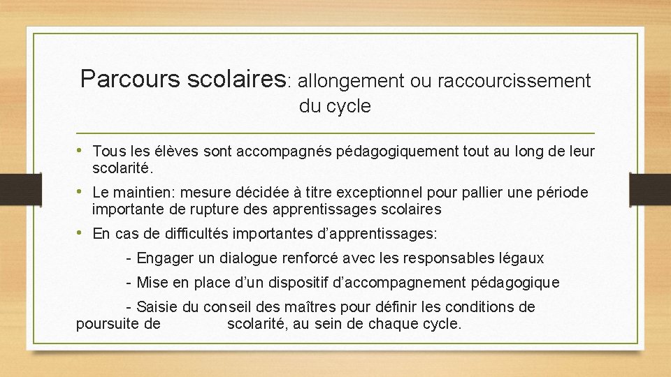 Parcours scolaires: allongement ou raccourcissement du cycle • Tous les élèves sont accompagnés pédagogiquement