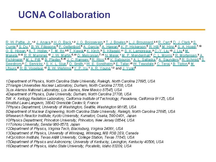 UCNA Collaboration R. W. Pattie, Jr. , 1, 2 J. Anaya, 3 H. O.