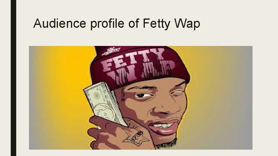 Audience profile of Fetty Wap 