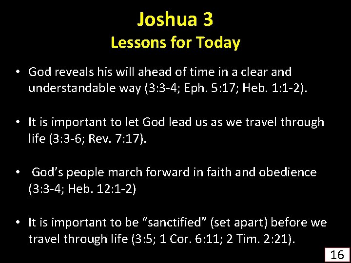 Joshua 3 Lessons for Today • God reveals his will ahead of time in