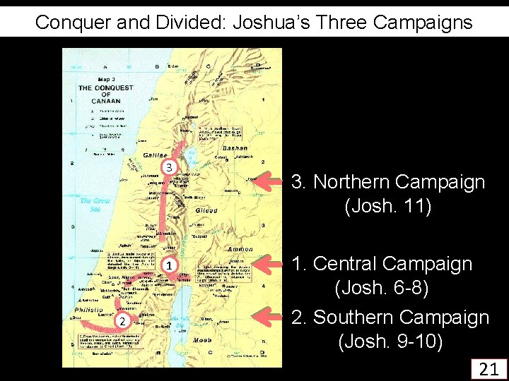 Conquer and Divided: Joshua’s Three Campaigns 3 1 2 3. Northern Campaign (Josh. 11)