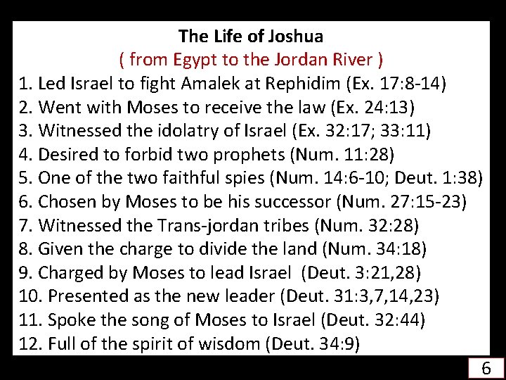 The Life of Joshua ( from Egypt to the Jordan River ) 1. Led