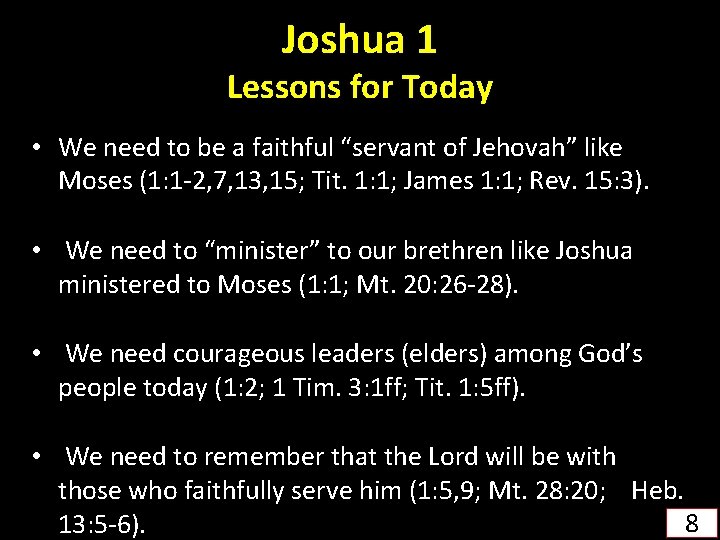 Joshua 1 Lessons for Today • We need to be a faithful “servant of