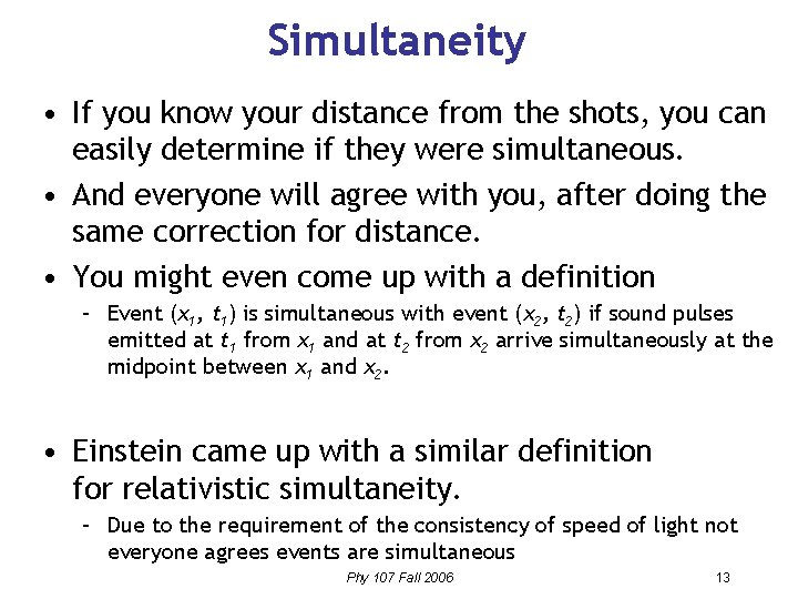 Simultaneity • If you know your distance from the shots, you can easily determine