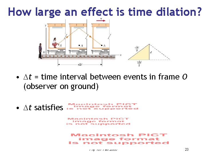 How large an effect is time dilation? • t = time interval between events