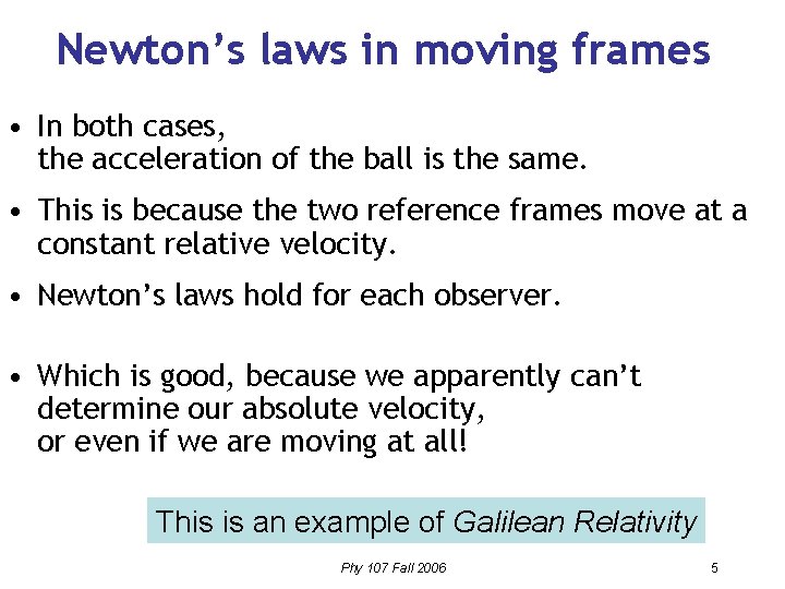 Newton’s laws in moving frames • In both cases, the acceleration of the ball