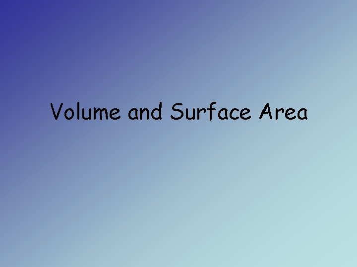 Volume and Surface Area 