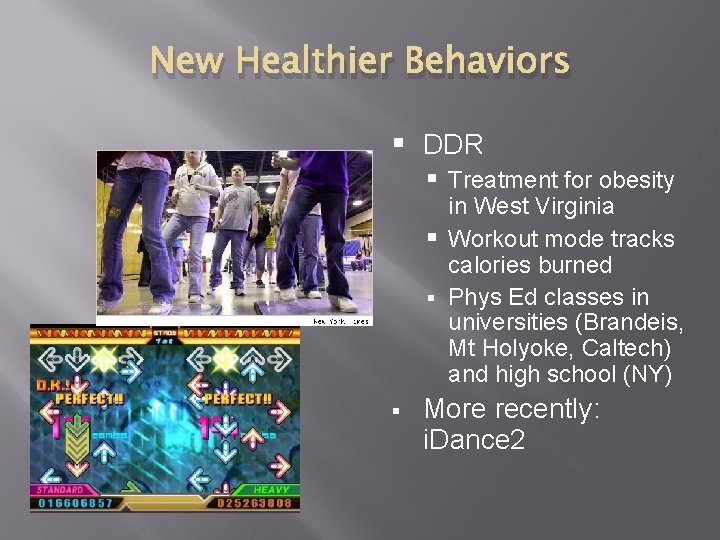 New Healthier Behaviors § DDR § Treatment for obesity in West Virginia § Workout