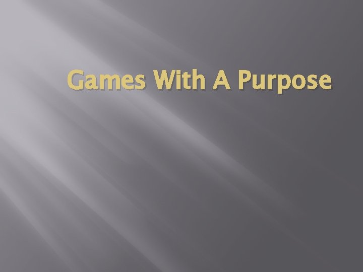 Games With A Purpose 