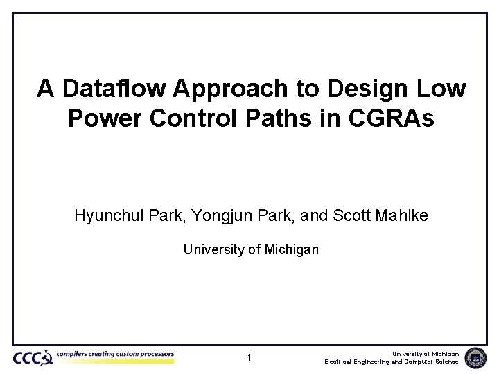 A Dataflow Approach to Design Low Power Control Paths in CGRAs Hyunchul Park, Yongjun