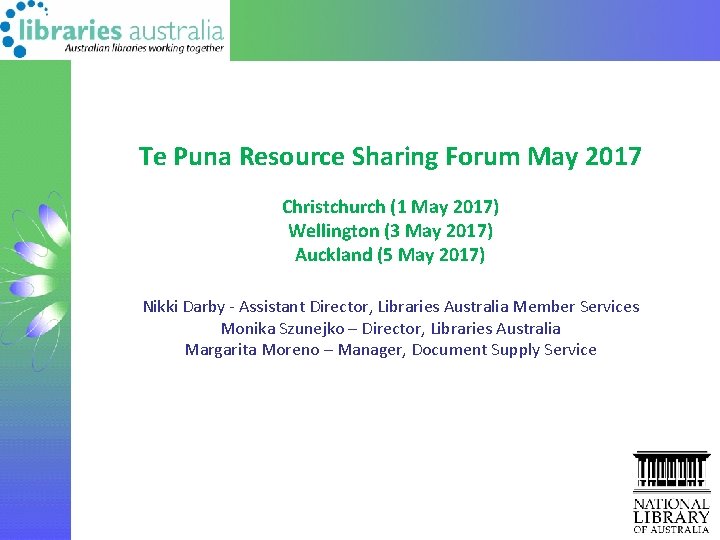 Te Puna Resource Sharing Forum May 2017 Christchurch (1 May 2017) Wellington (3 May