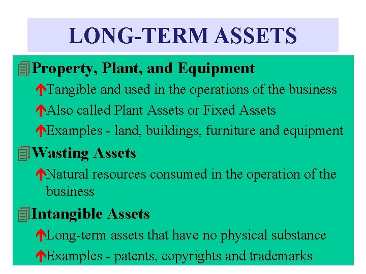 LONG-TERM ASSETS 4 Property, Plant, and Equipment éTangible and used in the operations of