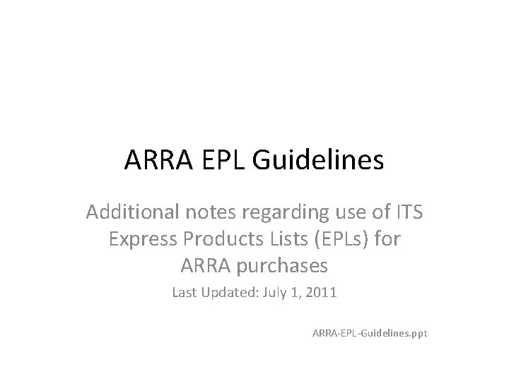 ARRA EPL Guidelines Additional notes regarding use of ITS Express Products Lists (EPLs) for