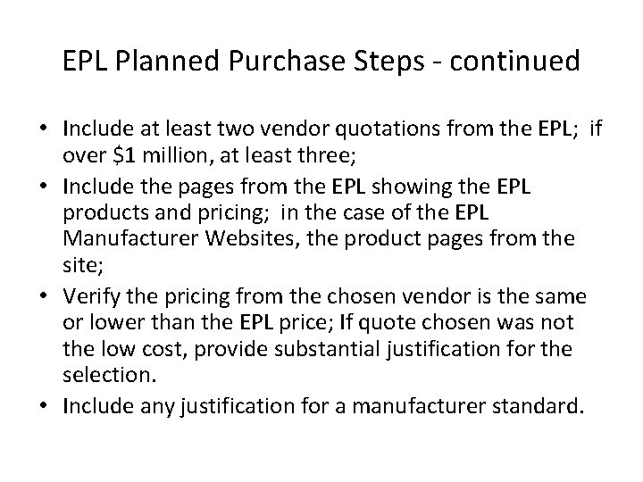 EPL Planned Purchase Steps - continued • Include at least two vendor quotations from