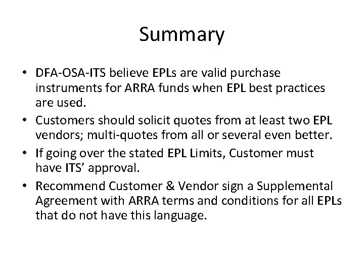 Summary • DFA-OSA-ITS believe EPLs are valid purchase instruments for ARRA funds when EPL