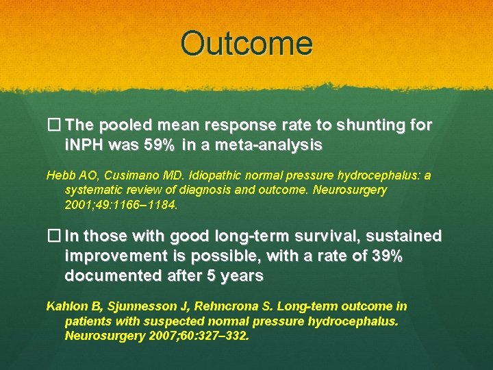 Outcome � The pooled mean response rate to shunting for i. NPH was 59%