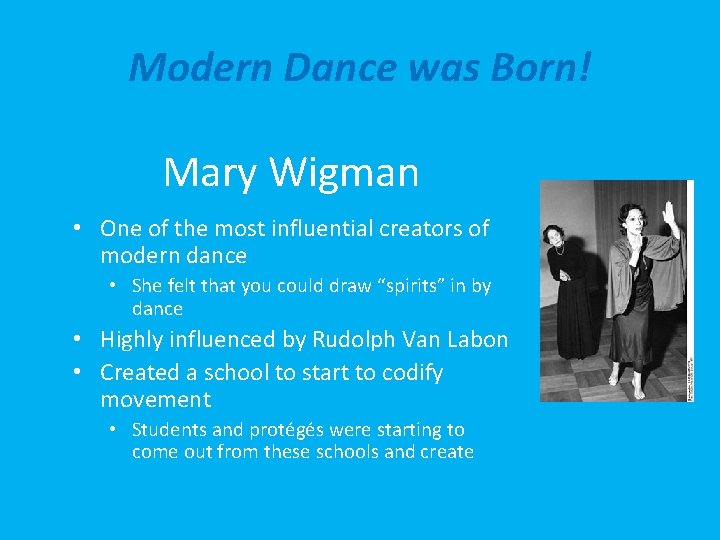 Modern Dance was Born! Mary Wigman • One of the most influential creators of