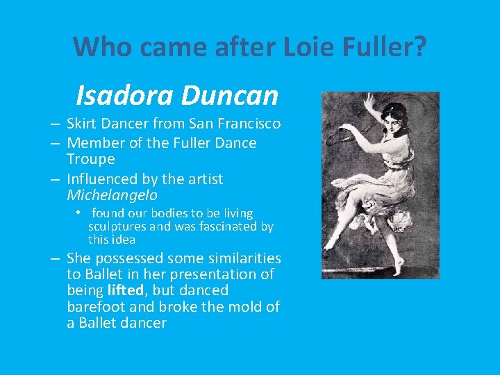 Who came after Loie Fuller? Isadora Duncan – Skirt Dancer from San Francisco –