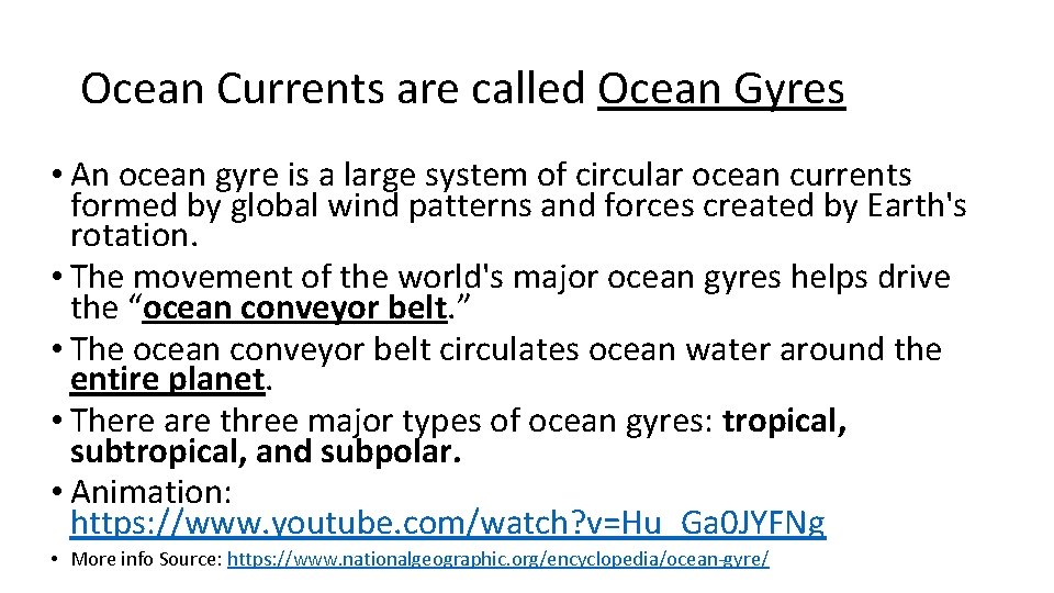 Ocean Currents are called Ocean Gyres • An ocean gyre is a large system