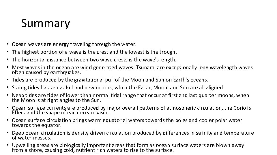 Summary • • • Ocean waves are energy traveling through the water. The highest