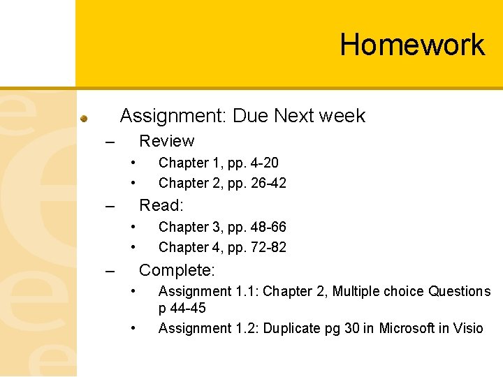 Homework Assignment: Due Next week – Review • • – Chapter 1, pp. 4