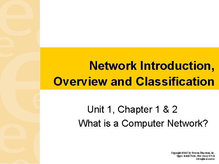 Network Introduction, Overview and Classification Unit 1, Chapter 1 & 2 What is a