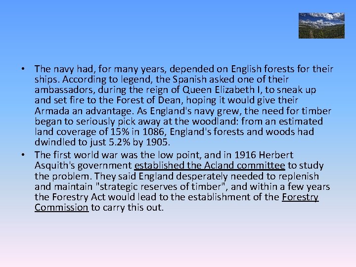  • The navy had, for many years, depended on English forests for their