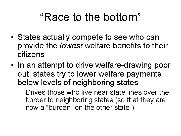 “Race to the bottom” • States actually compete to see who can provide the