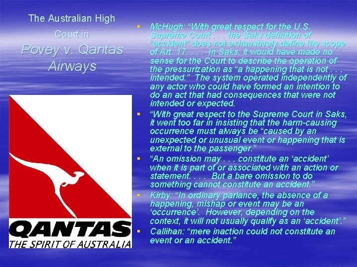 The Australian High Court in Povey v. Qantas Airways § Mc. Hugh: “With great