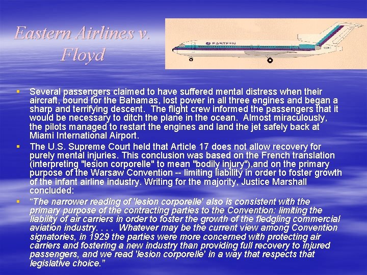 Eastern Airlines v. Floyd § Several passengers claimed to have suffered mental distress when