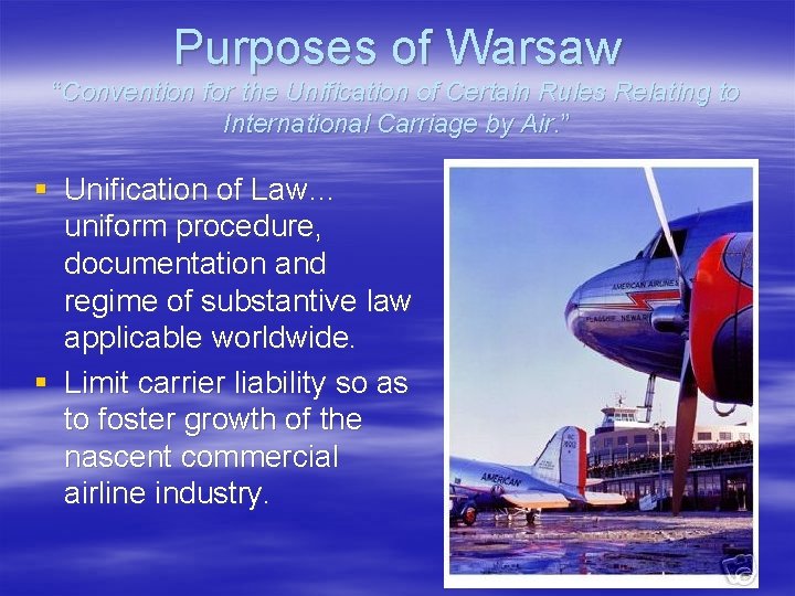 Purposes of Warsaw “Convention for the Unification of Certain Rules Relating to International Carriage