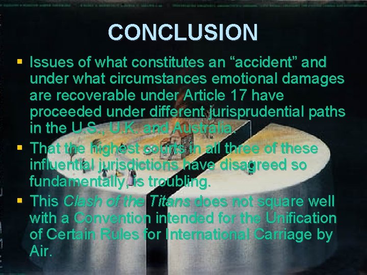 CONCLUSION § Issues of what constitutes an “accident” and under what circumstances emotional damages