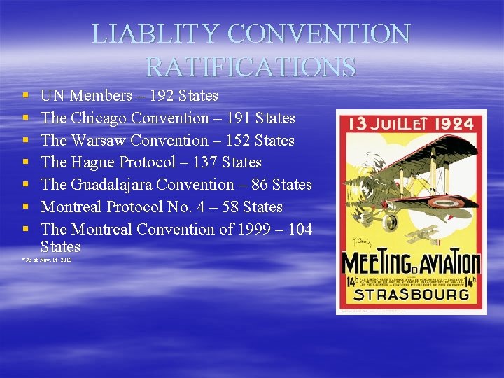 LIABLITY CONVENTION RATIFICATIONS § § § § UN Members – 192 States The Chicago