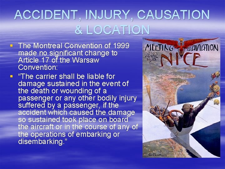 ACCIDENT, INJURY, CAUSATION & LOCATION § The Montreal Convention of 1999 made no significant