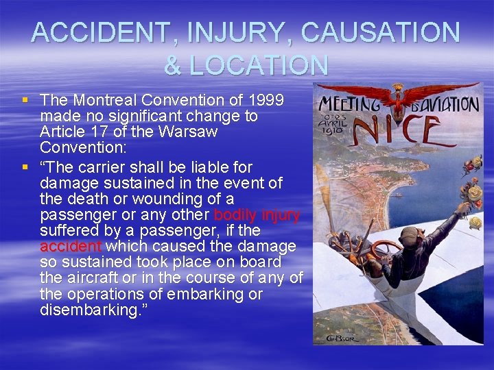 ACCIDENT, INJURY, CAUSATION & LOCATION § The Montreal Convention of 1999 made no significant