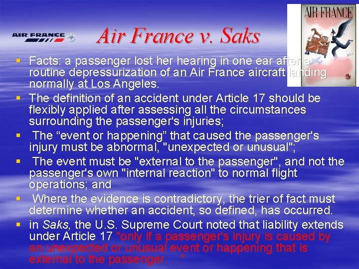 Air France v. Saks § Facts: a passenger lost her hearing in one ear