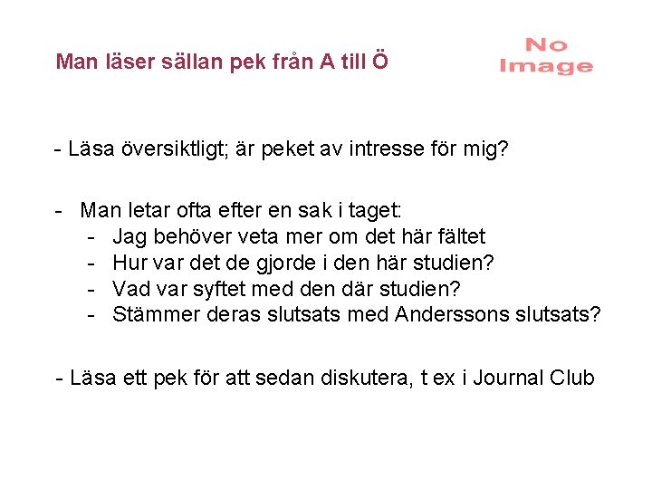 Man läser sällan pek från A till Ö - Läsa översiktligt; är peket av