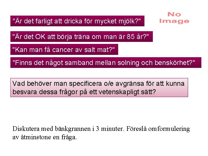 "Är det farligt att dricka för mycket mjölk? " "Är det OK att börja