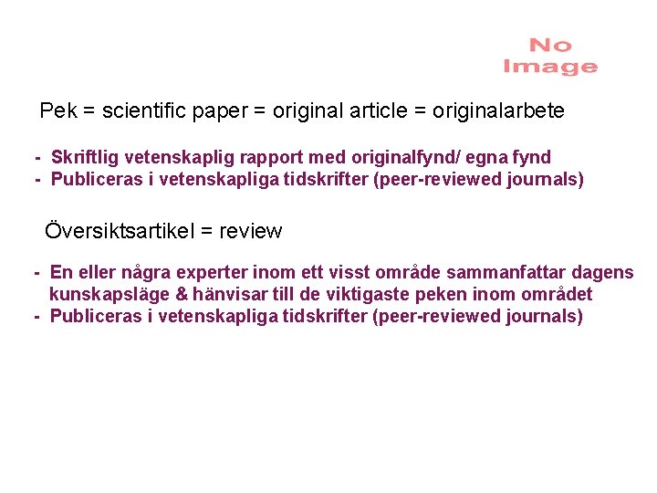 Pek = scientific paper = original article = originalarbete - Skriftlig vetenskaplig rapport med