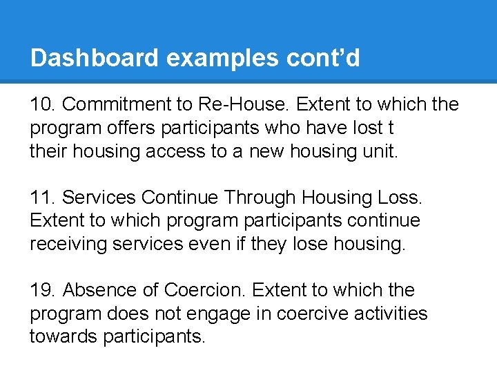 Dashboard examples cont’d 10. Commitment to Re-House. Extent to which the program offers participants