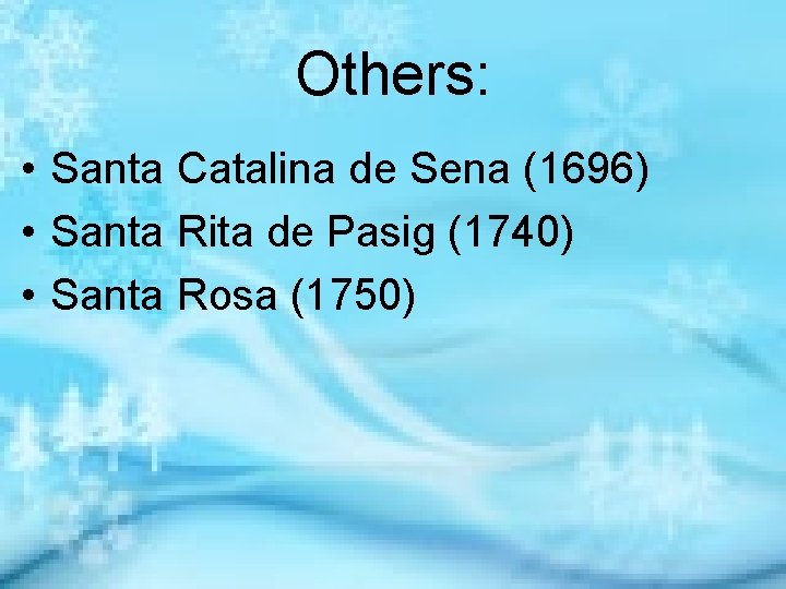 Others: • Santa Catalina de Sena (1696) • Santa Rita de Pasig (1740) •