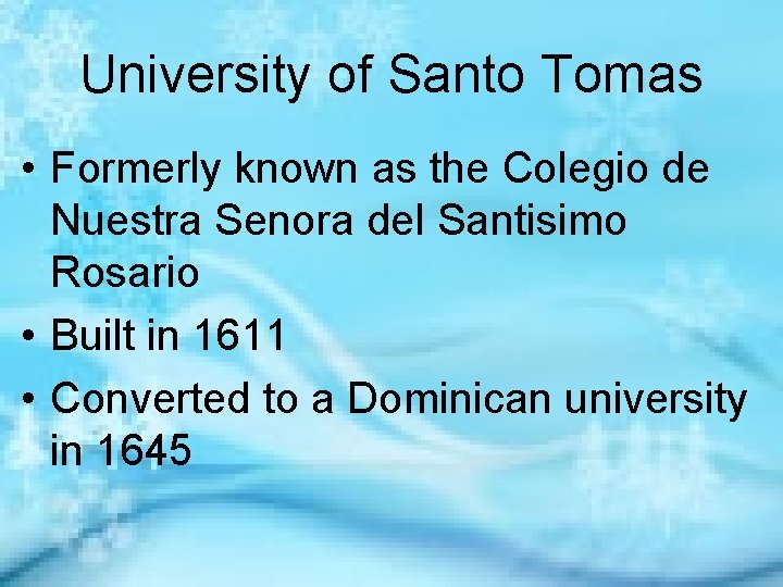 University of Santo Tomas • Formerly known as the Colegio de Nuestra Senora del