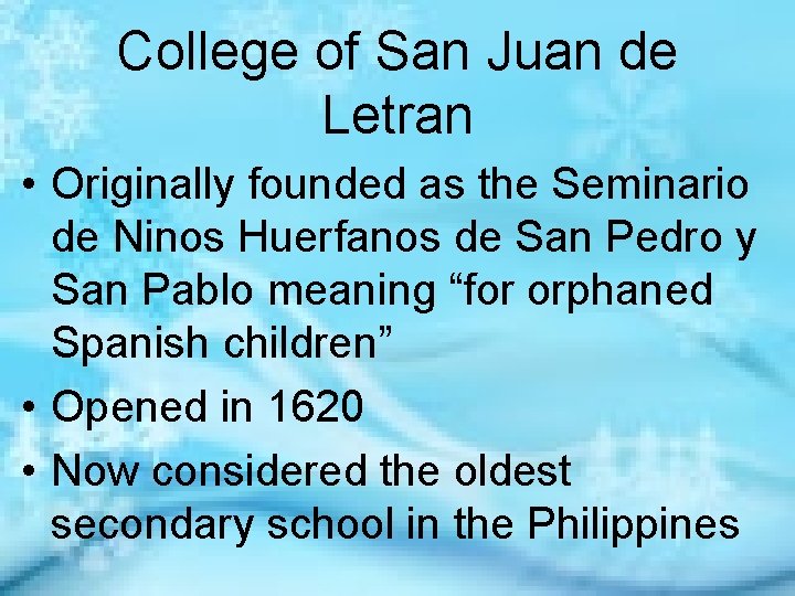 College of San Juan de Letran • Originally founded as the Seminario de Ninos