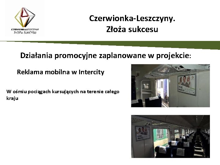 Czerwionka-Leszczyny. Złoża sukcesu Działania promocyjne zaplanowane w projekcie: Reklama mobilna w Intercity W ośmiu