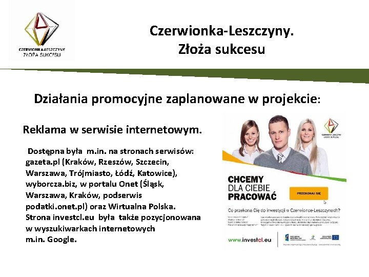 Czerwionka-Leszczyny. Złoża sukcesu Działania promocyjne zaplanowane w projekcie: Reklama w serwisie internetowym. Dostępna była