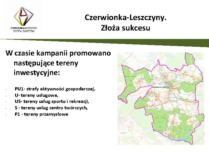 Czerwionka-Leszczyny. Złoża sukcesu W czasie kampanii promowano następujące tereny inwestycyjne: • • • PU