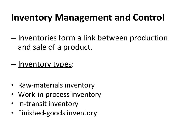 Inventory Management and Control – Inventories form a link between production and sale of
